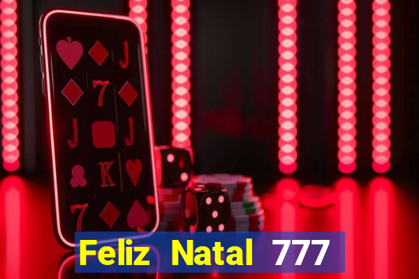 Feliz Natal 777 plataforma login